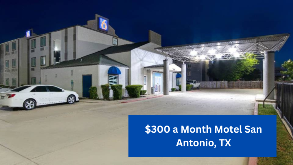 $300 a Month Motel San Antonio, TX