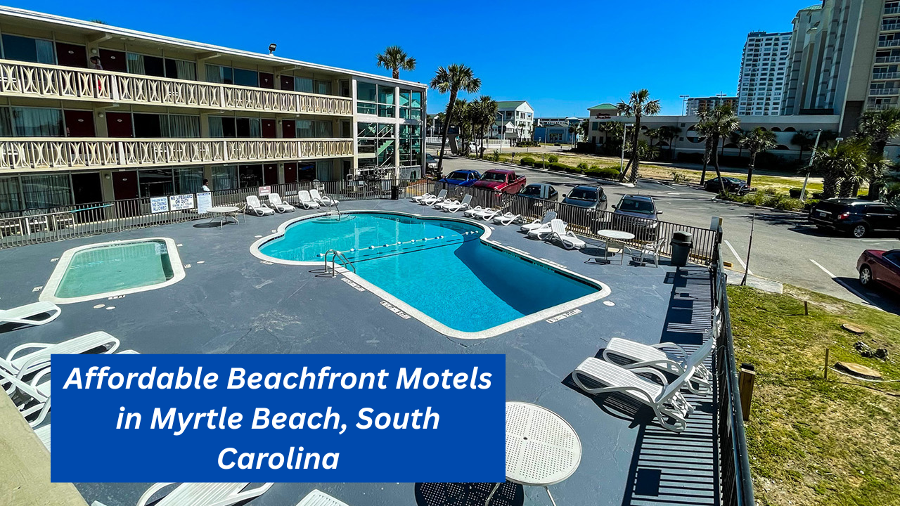 Affordable Beachfront Motels in Myrtle Beach, South Carolina